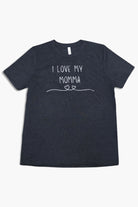 A gray t-shirt with the phrase 'I LOVE MY MOMMA' printed in white text on the front.
